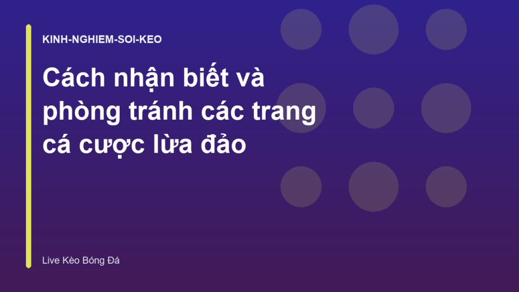 Cách nhận biết và phòng tránh các trang cá cược lừa đảo